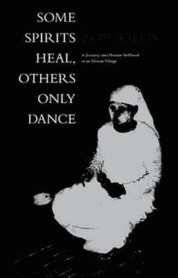 Roy Willis - Some Spirits Heal, Others Only Dance, Häftad