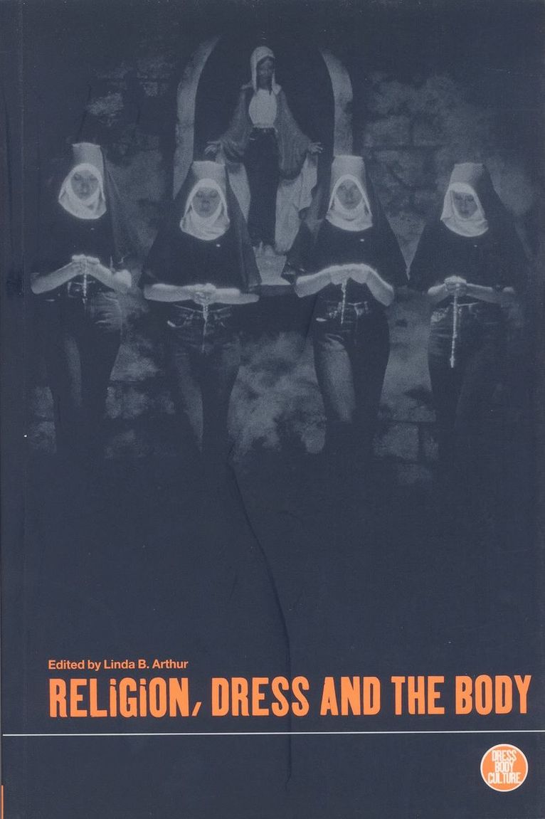 Linda B. Arthur, Linda Boynton Arthur, Gabriella Lazaridis, L. B. Arthur - Religion, Dress and the Body, Inbunden