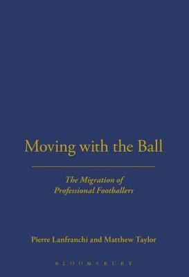 Pierre Lanfranchi, Matthew Taylor - Moving with the Ball, Inbunden