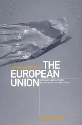 bokomslag An Anthropology of the European Union