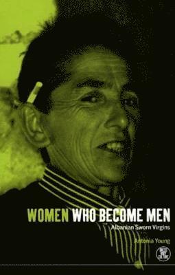 Antonia Young, A. Young, Joanne B. Eicher - Women Who Become Men, Häftad