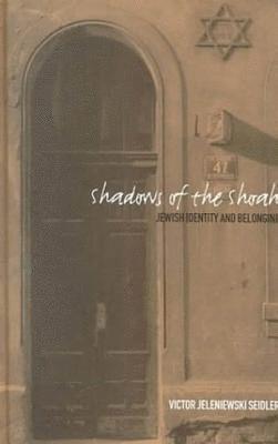 Victor Jeleniewski Seidler - Shadows of the Shoah, Inbunden