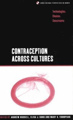 Andrew Russell, Mary Thompson, Elisa J. Sobo - Contraception across Cultures, Häftad