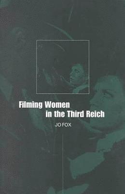 Jo Fox - Filming Women in the Third Reich, Häftad