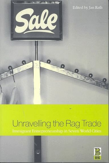 Jan Rath - Unravelling the Rag Trade, Inbunden