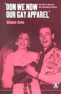 Shaun Cole, Joanne B. Eicher - Don We Now Our Gay Apparel, Häftad
