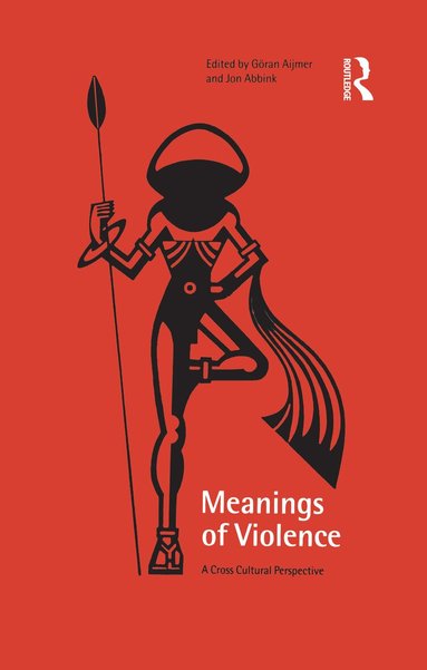 Göran Aijmer, Jon Abbink - Meanings of Violence, Häftad