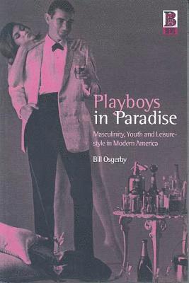 Bill Osgerby - Playboys in Paradise, Inbunden