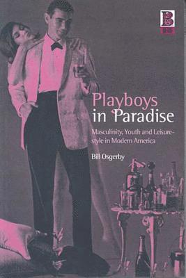 Bill Osgerby - Playboys in Paradise, Häftad