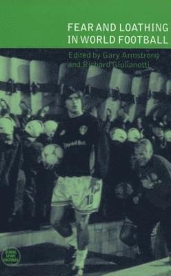Gary Armstrong, Richard Giulianotti - Fear and Loathing in World Football, Häftad
