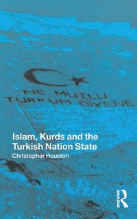 bokomslag Islam, Kurds and the Turkish Nation State