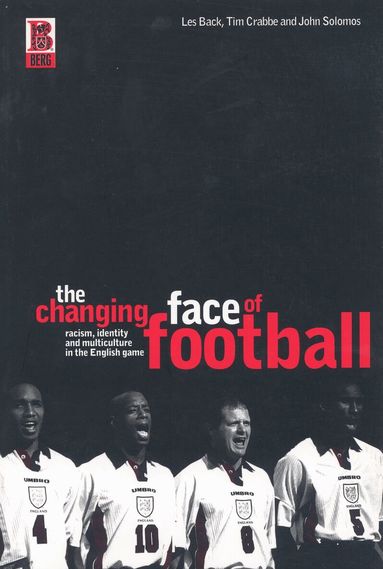John Solomos, Les Back, Tim Crabbe - Changing Face of Football, Inbunden