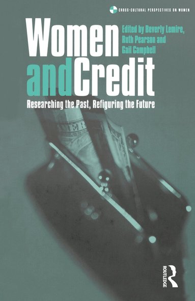 Gail Campbell, Beverly Lemire, Ruth Pearson - Women and Credit, Inbunden