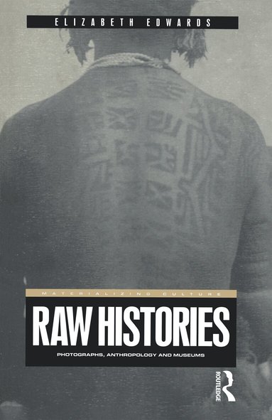 Elizabeth Edwards - Raw Histories, Häftad