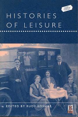Rudy Koshar - Histories of Leisure, Häftad