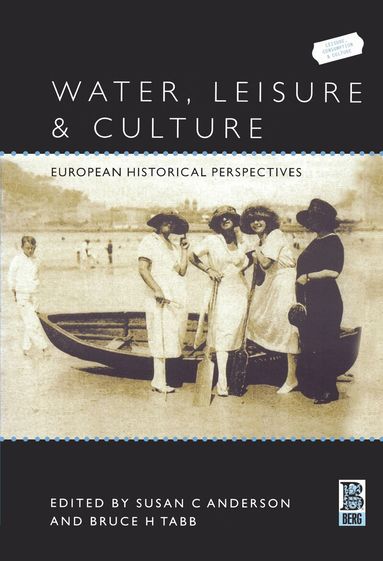 Bruce Tabb, Susan C. Anderson - Water, Leisure and Culture, Inbunden