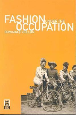 Dominique Veillon - Fashion Under the Occupation, Häftad