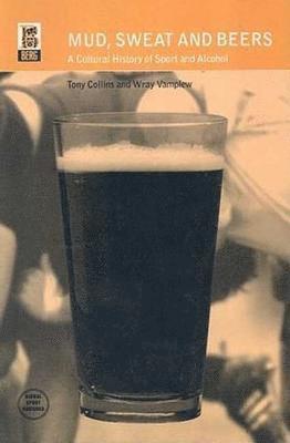 Tony Collins, Wray Vamplew - Mud, Sweat and Beers, Inbunden