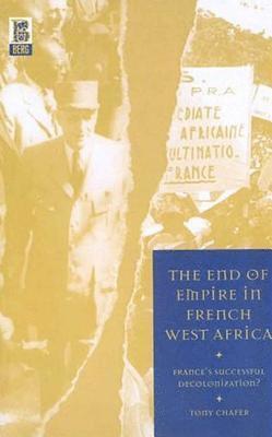 Tony Chafer - End of Empire in French West Africa, Häftad