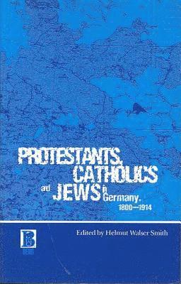 bokomslag Protestants, Catholics and Jews in Germany, 1800-1914