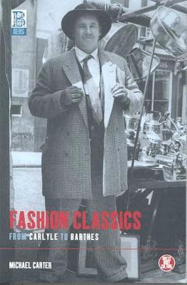 Michael Carter, M. Carter, Joanne B. Eicher - Fashion Classics from Carlyle to Barthes, Inbunden