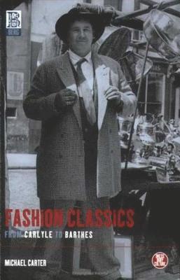 Michael Carter, Joanne B. Eicher - Fashion Classics from Carlyle to Barthes, Häftad