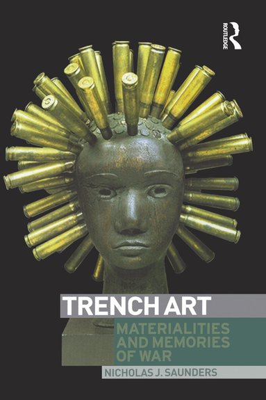 Nicholas Saunders - Trench Art, Häftad