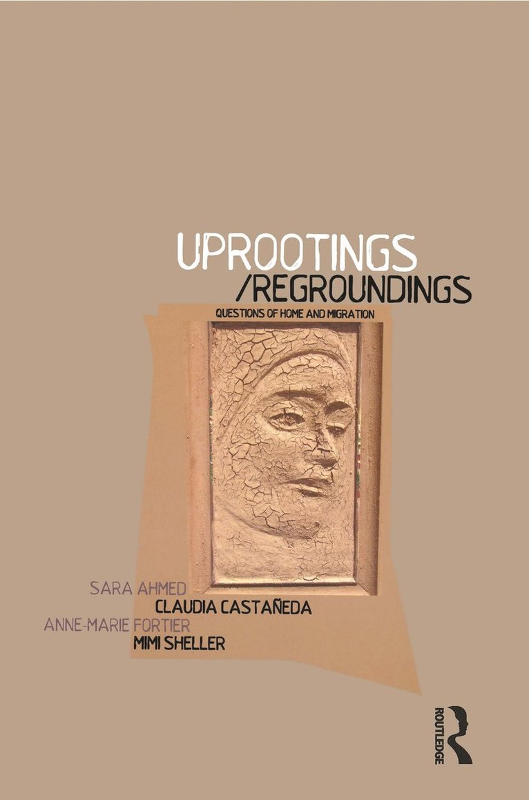 Sara Ahmed, Claudia Castada, Anne-Marie Fortier, Mimi Sheller - Uprootings/Regroundings, Inbunden