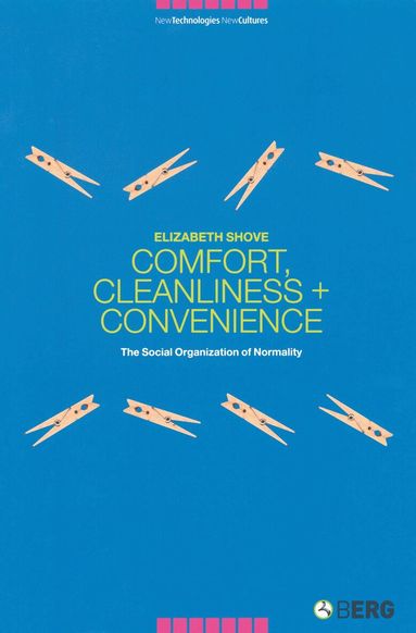 Elizabeth Shove - Comfort, Cleanliness and Convenience, Häftad