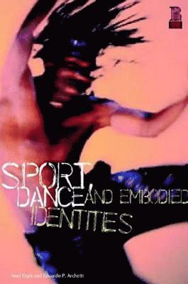 Sport, Dance and Embodied Identities 1