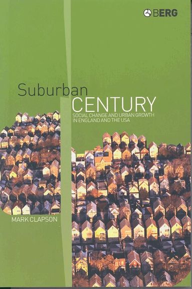 Mark Clapson - Suburban Century, Inbunden