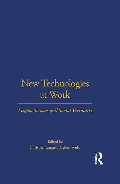 Christina Garsten, Helena Wulff - New Technologies at Work, Inbunden