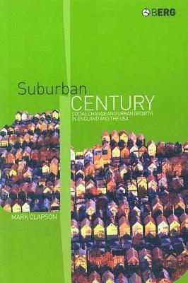 Mark Clapson - Suburban Century, Häftad