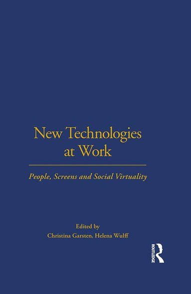 Christina Garsten, Helena Wulff - New Technologies at Work, Häftad