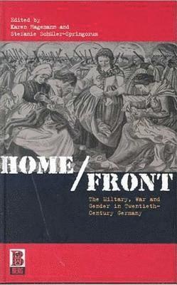 Karen Hagemann, Stefanie Schüler-Springorum - Home/Front, Inbunden