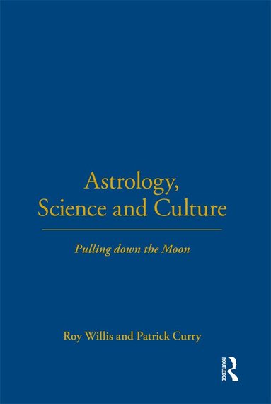 Roy Willis, Patrick Curry - Astrology, Science and Culture, Inbunden