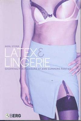 Merl Storr, Daniel Miller - Latex and Lingerie, Inbunden
