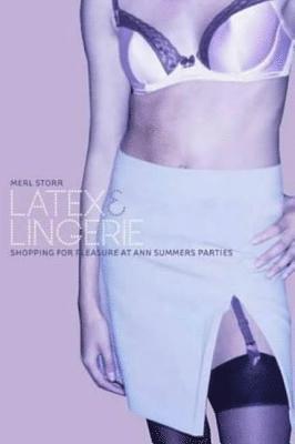 Merl Storr, Daniel Miller - Latex and Lingerie, Häftad