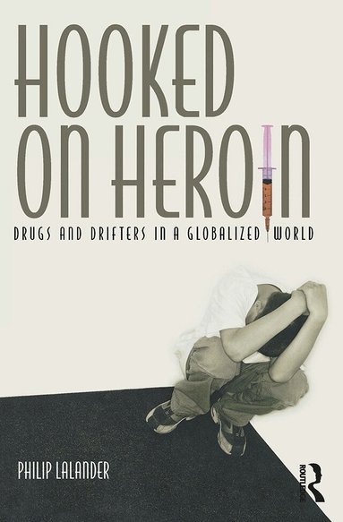 Philip Lalander - Hooked on Heroin, Häftad