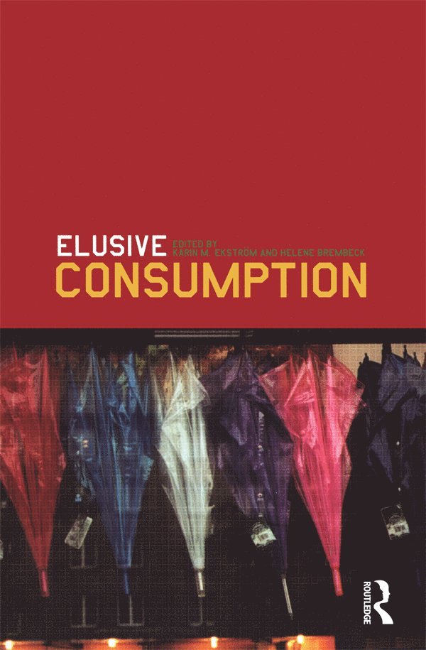 Karin M. Ekström, Helene Brembeck, Karin M. Ekstrom - Elusive Consumption, Häftad