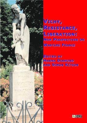 Hanna Diamond, Simon Kitson - Vichy, Resistance, Liberation, Inbunden