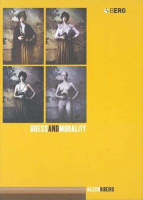 Aileen Ribeiro - Dress and Morality, Inbunden