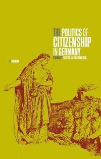 bokomslag The Politics of Citizenship in Germany