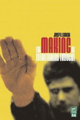 Josep R. Llobera - Making of Totalitarian Thought, Häftad