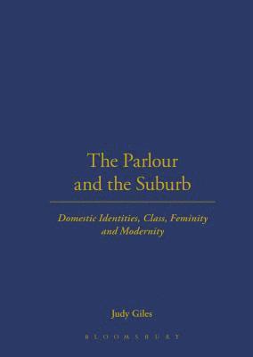 Judy Giles - Parlour and the Suburb, Inbunden