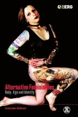 Samantha Holland, Joanne B. Eicher - Alternative Femininities, Inbunden