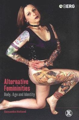 Samantha Holland, Joanne B. Eicher - Alternative Femininities, Häftad