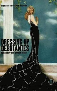 bokomslag Dressing Up Debutantes