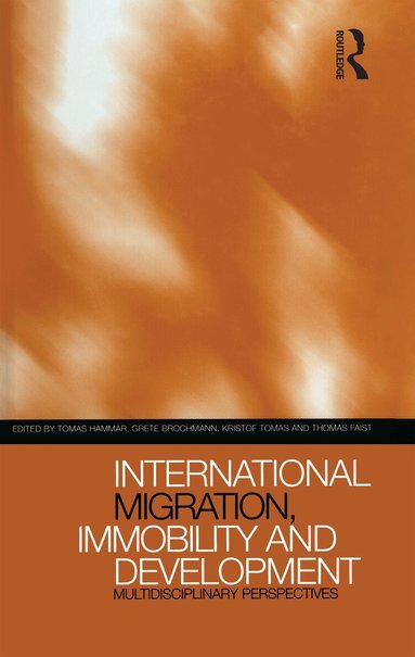 Tomas Hammar, Grete Brochmann, Kristof Tamas, Thomas Faist - International Migration, Immobility and Development, Inbunden