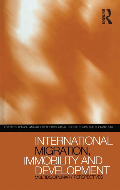 Tomas Hammar, Grete Brochmann, Kristof Tamas, Thomas Faist - International Migration, Immobility and Development, Häftad
